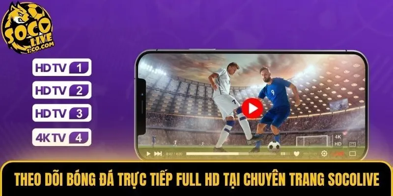 Theo dõi bóng đá trực tiếp Full HD tại chuyên trang Socolive